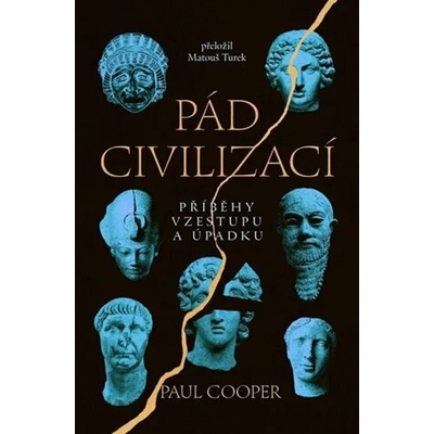 Pád civilizací: Příběhy vzestupu a úpadku