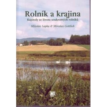 Rolník a krajina - Miroslav Gottlieb, Miloslav Lapka
