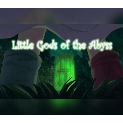 Little Gods of the Abyss