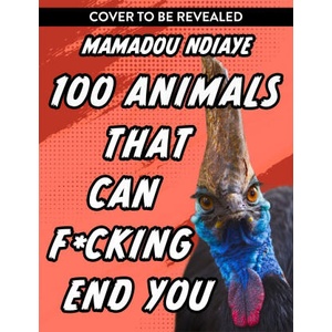 100 Animals That Can F*cking End You (2022)