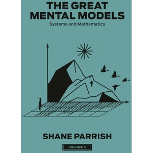 The Great Mental Models, Volume 3 (2024)