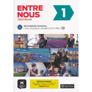 Entre nous 1 - Livre de l'élève - Éd. hybride | Neige Pruvost, Frédérique Courteaud, Sonia Gómez-Jordana, François Blondel, Fatiha Chabi, Ginebra Caballero, Sylvie Poisson-Quinton, Cindy Daupras, Gaëlle Delannoy a Katia Brandel (ISBN: 9788419236593)