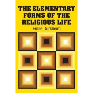 Elementary Forms of the Religious Life | EMILE DURKHEIM (ISBN: 9781613825556)