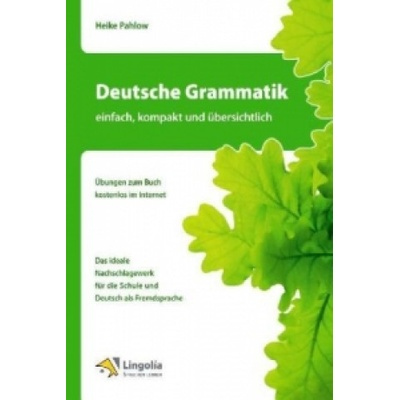 Deutsche Grammatik - einfach, kompakt und übersichtlich