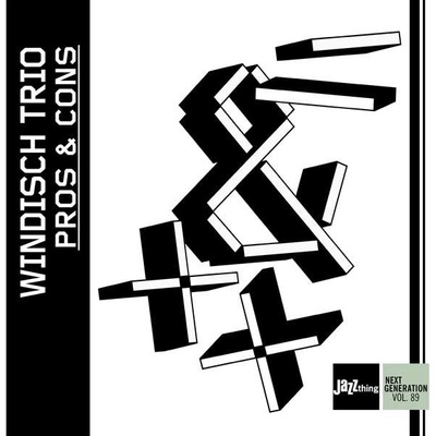 WINDISCH TRIO - PROS AND CONS - JAZZ THING NEXT GENERATION VOL. 89 CD
