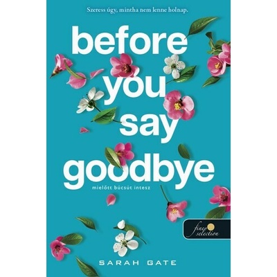 Before You Say Goodbye - Mielőtt búcsút intesz