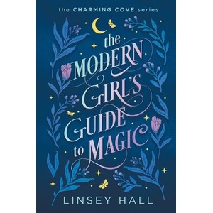 The Modern Girl's Guide to Magic | Linsey Hall (ISBN: 9781648820311)