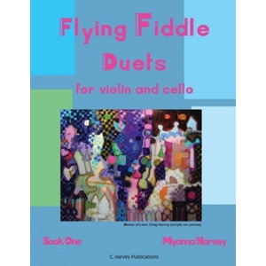 Flying Fiddle Duets for Violin and Cello, Book One | Myanna Harvey (ISBN: 9781635232738)