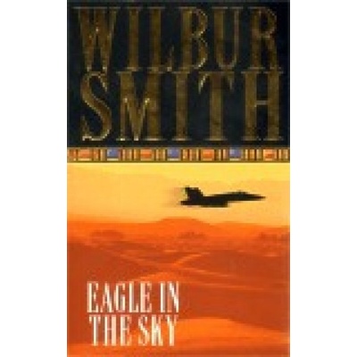 Eagle In The Sky - Wilbur Smith