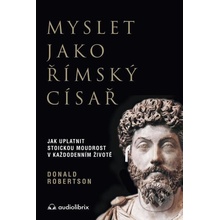 Myslet jako římský císař - Donald Robertson