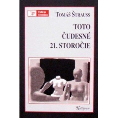 Toto čudesné 21. storočie - Tomáš Štrauss