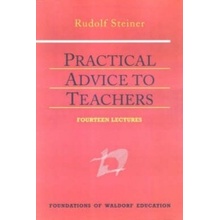 Practical Advice to Teachers - R. Steiner