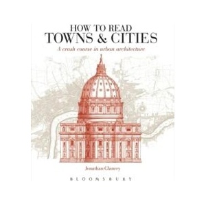 How to Read Towns and Cities | Jonathan Glancey (ISBN: 9781789940169)