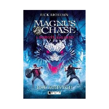 Magnus Chase a bohové Ásgardu: Loď mrtvých - Rick Riordan
