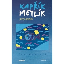 Opatřil, Jan - Kapřík Metlík Nový domov