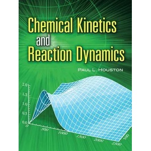 Chemical Kinetics and Reaction Dynamics | Paul L Houston (ISBN: 9780486453347)