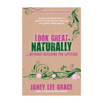 Look Great Naturally... Without Ditching the... Janey Lee Grace
