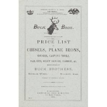 Buck Brothers Price List of Chisels, Plane Irons, Gouges, Carving Tools, Nail Sets, Screw Drivers, Handles, & c. | Emil Pollak, Martyl Pollak