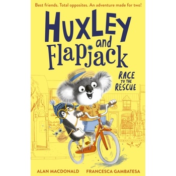 Huxley and Flapjack Race to the Rescue - Alan Macdonald