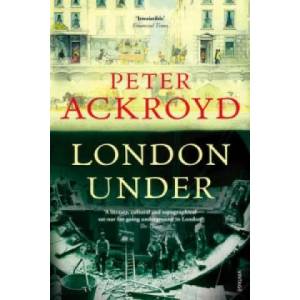 London Under | Peter Ackroyd (2012)