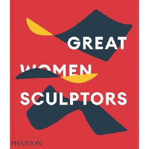 GREAT WOMEN SCULPTORS (ISBN: 9781838667771)