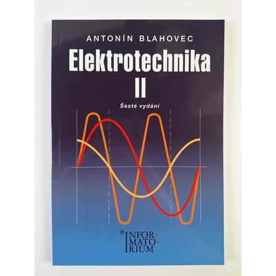Elektrotechnika II Blahovec 6. vyd. - Antonín Blahovec