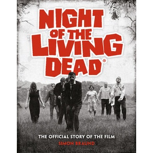 Night of the Living Dead: The Official Story of the Film | Simon Braund (ISBN: 9781835414019)