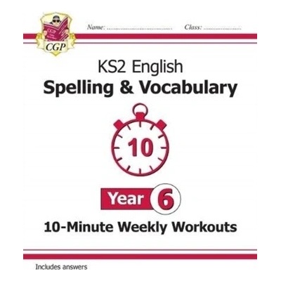 "KS2 English 10-Minute Weekly Workouts: Spelling & Vocabulary - Year 6" - "" ("Books CGP")(Paperback / softback) – Hledejceny.cz
