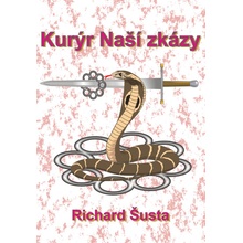 Kurýr Naší zkázy - Richard Šusta