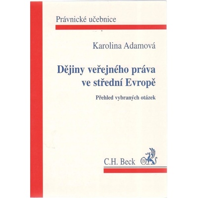 Dějiny veřejného práva ve střední Evropě - Karolina Adamová