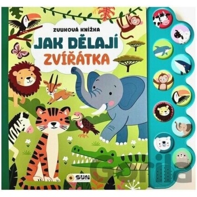 Jak dělají zvířátka Zvuková knížka