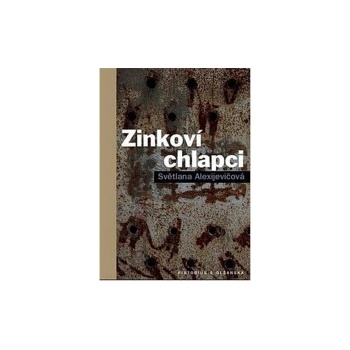 Zinkoví chlapci - Alexijevičová Světlana