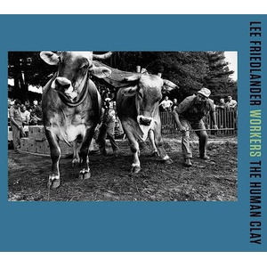 Lee Friedlander: Workers | Lee Friedlander (ISBN: 9783958295001)