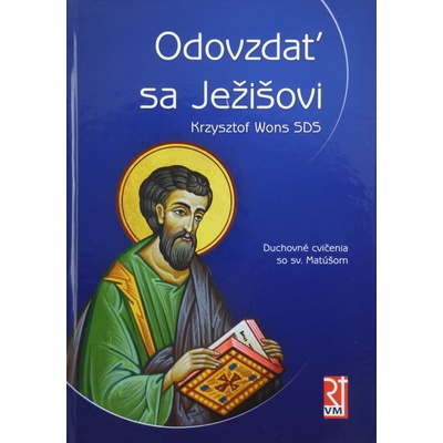 Odovzdať sa Ježišovi - Duchovné cvičenia so sv. Matúšom s úvodom do dynamiky lectio divina