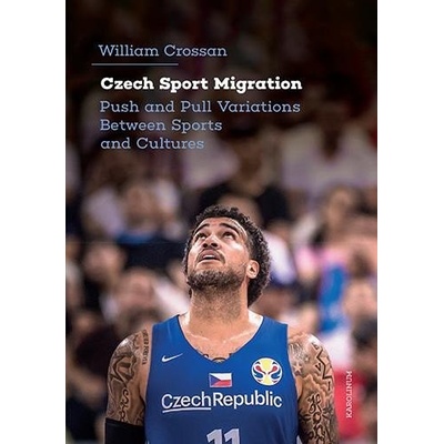 Czech Sport Migration Push and Pull Variations Between Sports and Cultures