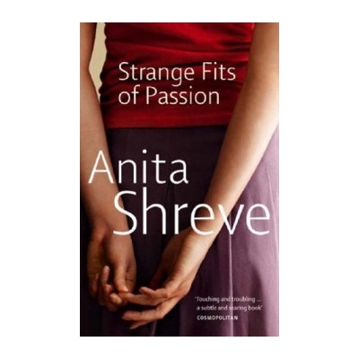 Strange Fits of Passion - Anita Shreve