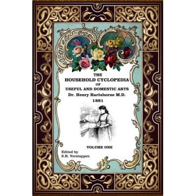 The Household Cyclopedia: Revised and Edited | Dr Henry Hartshorne M D, Stefan Verstappen