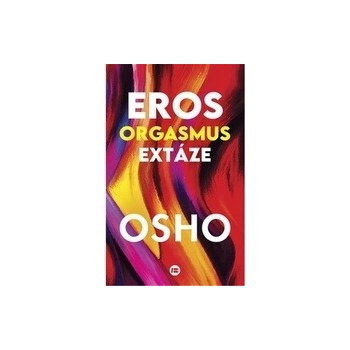 Eros, orgasmus, extáze