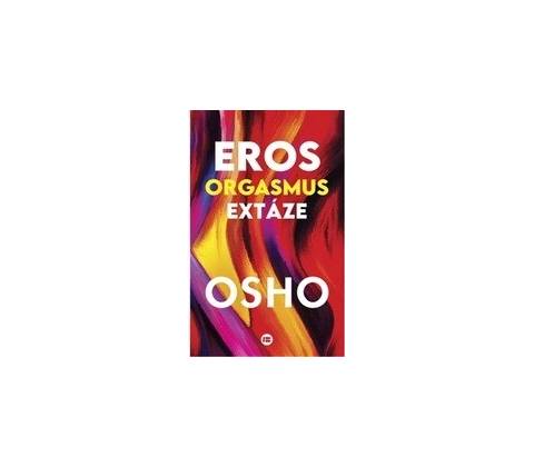 Eros, orgasmus, extáze