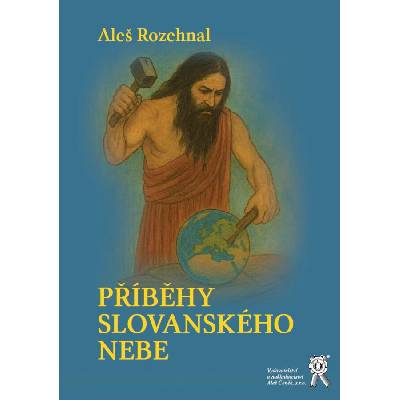 Příběhy slovanského nebe - Aleš Rozehnal