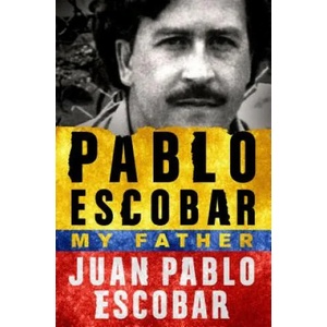 PABLO ESCOBAR MY FATHER (ISBN: 9781250145024)