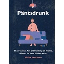 Päntsdrunk - Miska Rantanen