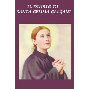 Il Diario Di Santa Gemma Galgani: Esperienza Della Passione Insieme Con Ges? (19 Luglio - 3 Settembre 1900) | Santa Gemma Galgani (2015)