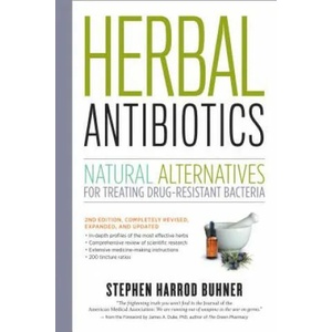 Herbal Antibiotics, 2nd Edition: Natural Alternatives for Treating Drug-resistant Bacteria (2012)