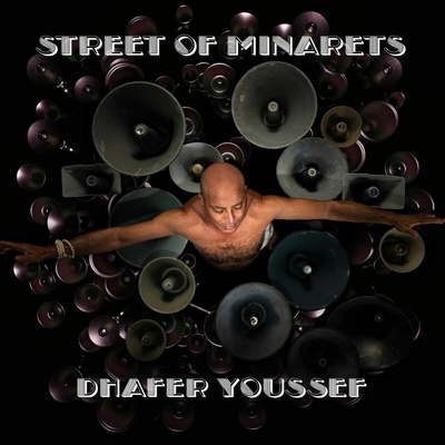 YOUSSEF, DHAFER - STREET OF MINARETS CD