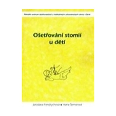 Ošetřování stomií u dětí - Jaroslava Fendrychová