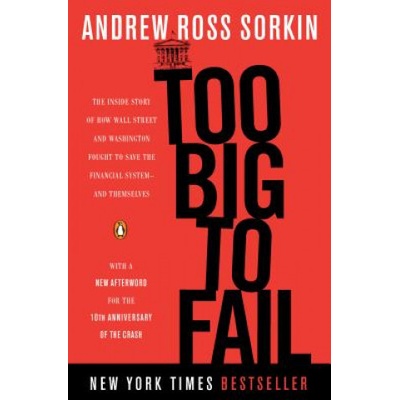 Too Big to Fail: The Inside Story of How Wall Street and Washington Fought to Save the Financial System--And Themselves Sorkin Andrew RossPaperback