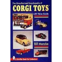 Unauthorized Encyclopedia of Corgi Toys - Manzke Bill