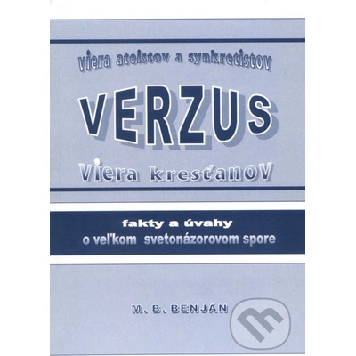 Viera ateistov a synkretistov verzus viera kresťanov - M.B. Benjan