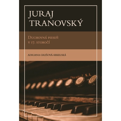 Juraj Tranovský - Adriana Grešova-Sekelska
